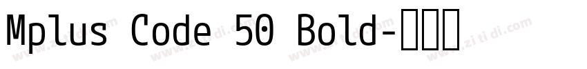 Mplus Code 50 Bold字体转换 Mplus Code 50 Bold字体转换